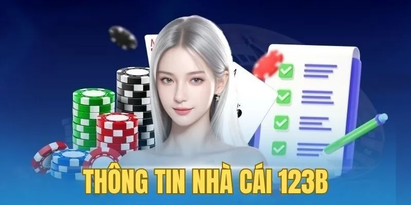 Những thông tin chi tiết của nhà cái 123B